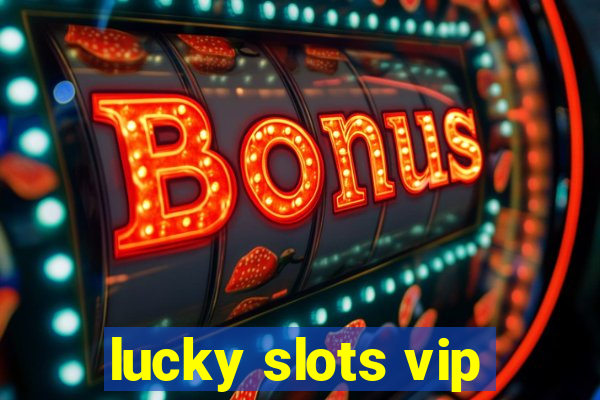 lucky slots vip