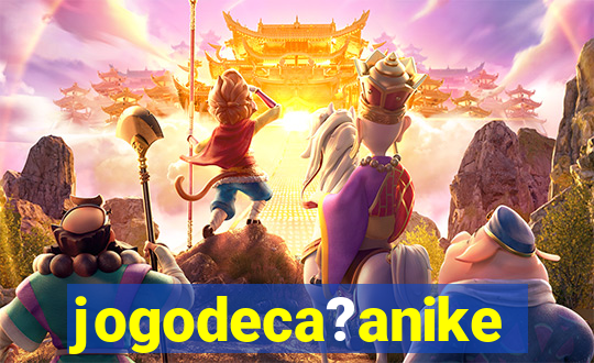 jogodeca?anike