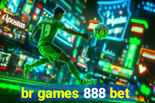 br games 888 bet