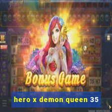 hero x demon queen 35