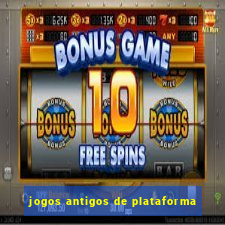 jogos antigos de plataforma