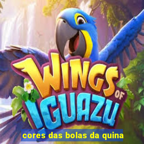 cores das bolas da quina