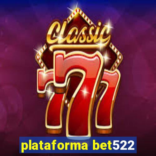 plataforma bet522