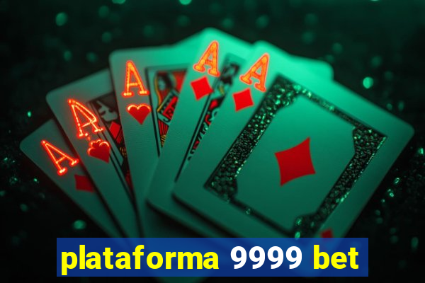 plataforma 9999 bet