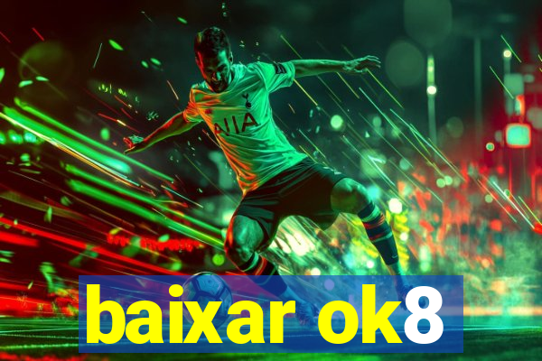 baixar ok8