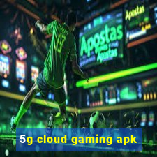 5g cloud gaming apk