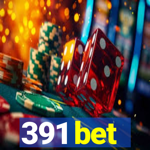 391 bet