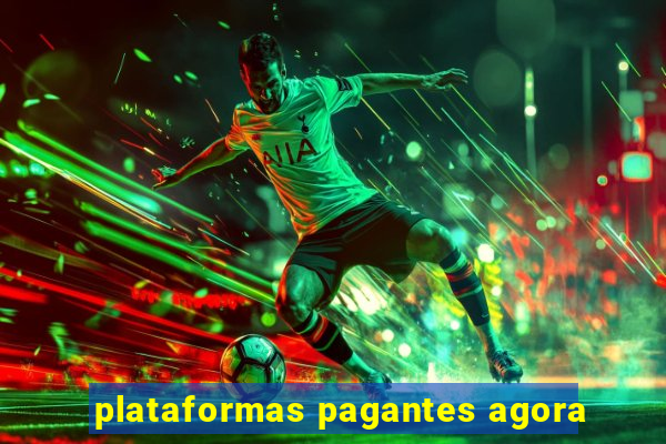 plataformas pagantes agora