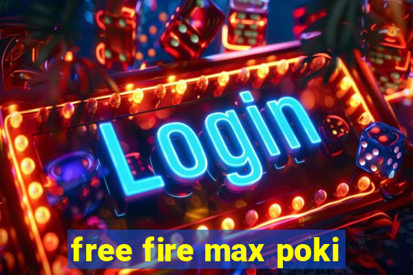 free fire max poki