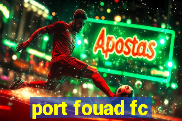 port fouad fc