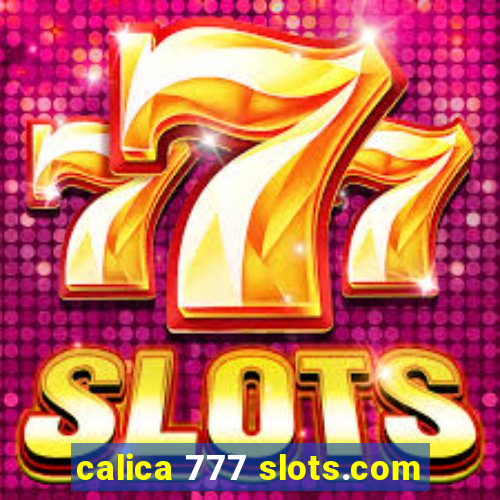 calica 777 slots.com