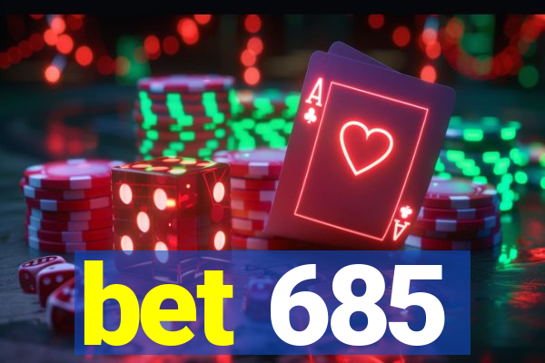 bet 685