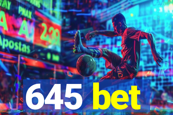 645 bet