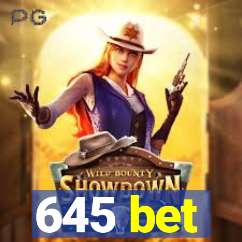 645 bet