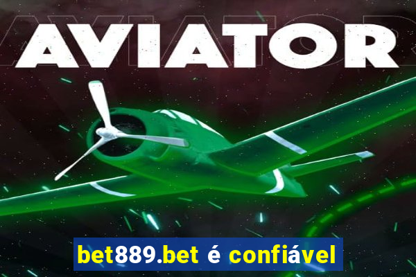 bet889.bet é confiável