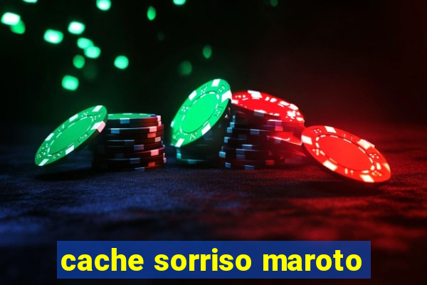 cache sorriso maroto