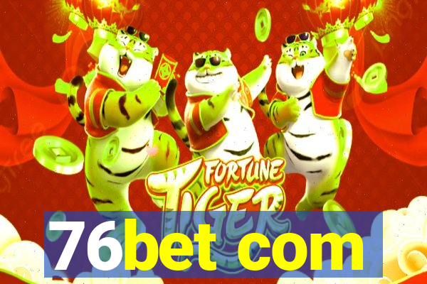 76bet com