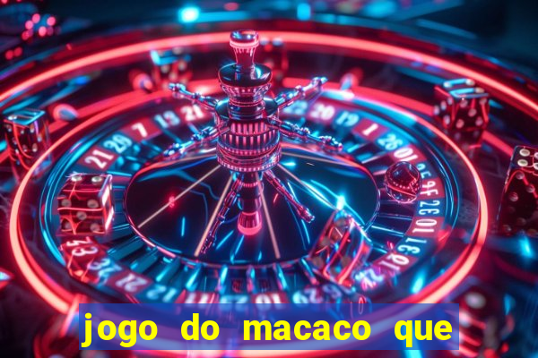 jogo do macaco que ganha dinheiro