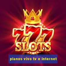 planos vivo tv e internet