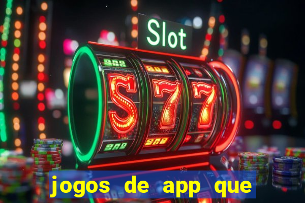 jogos de app que ganha dinheiro