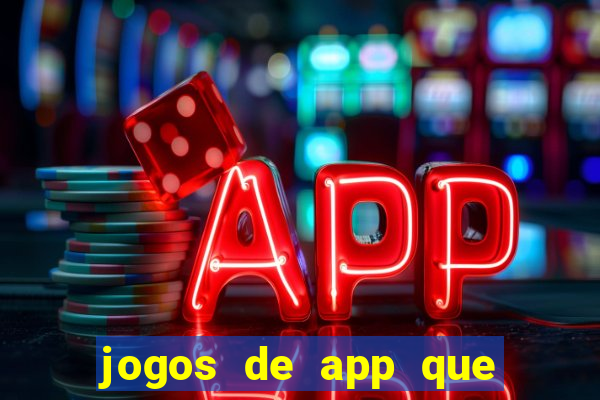 jogos de app que ganha dinheiro