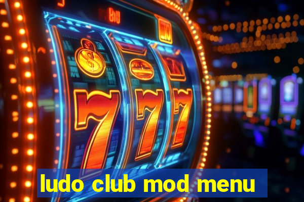 ludo club mod menu