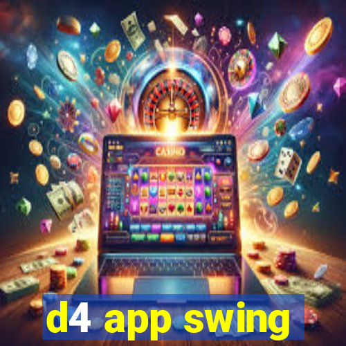 d4 app swing