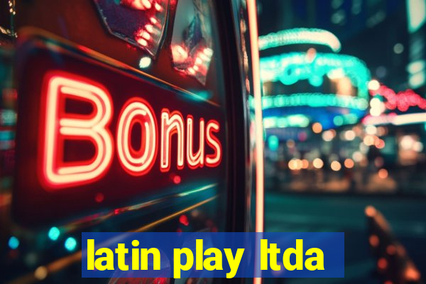 latin play ltda