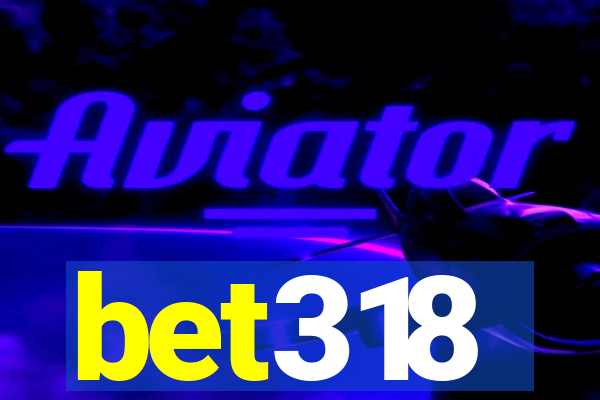 bet318