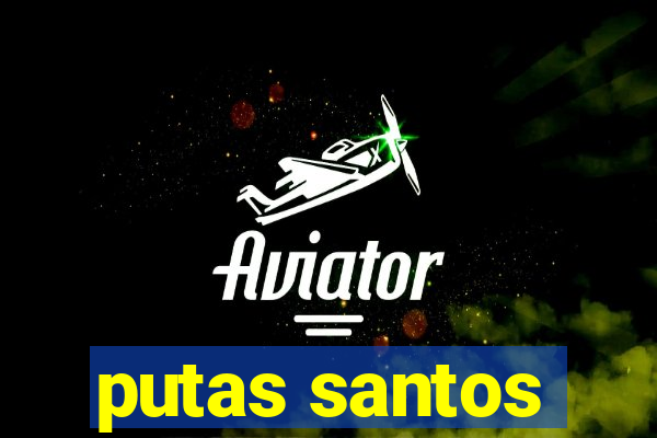 putas santos