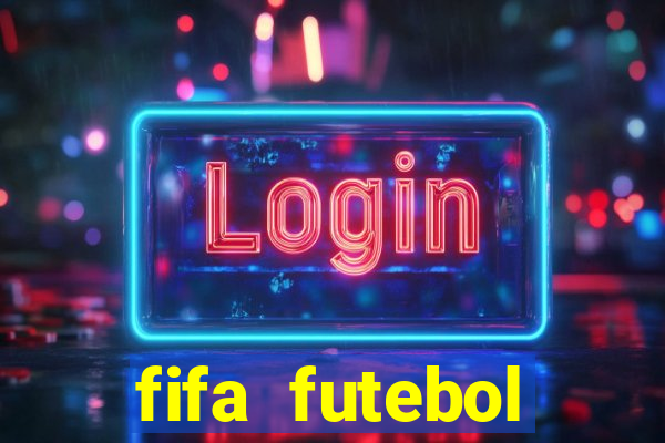 fifa futebol dinheiro infinito