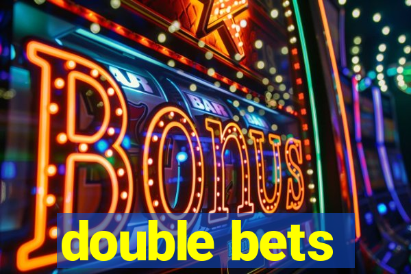 double bets