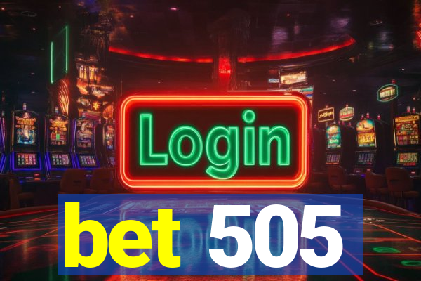 bet 505