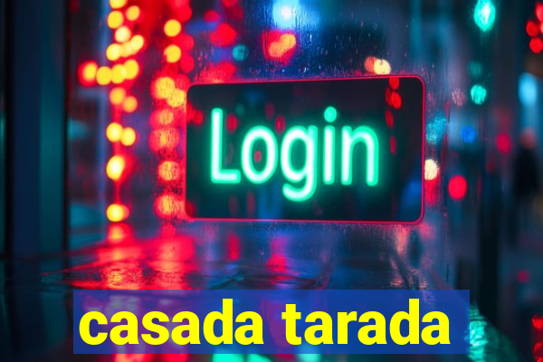 casada tarada