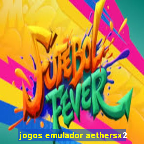 jogos emulador aethersx2