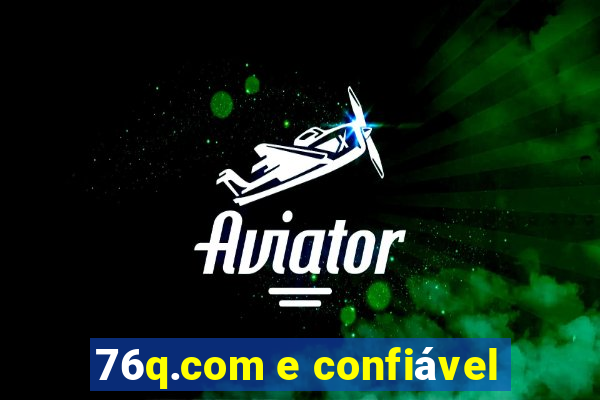 76q.com e confiável