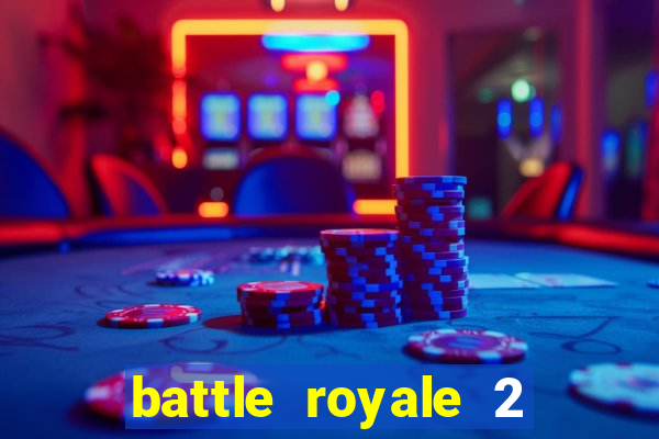 battle royale 2 filme completo dublado