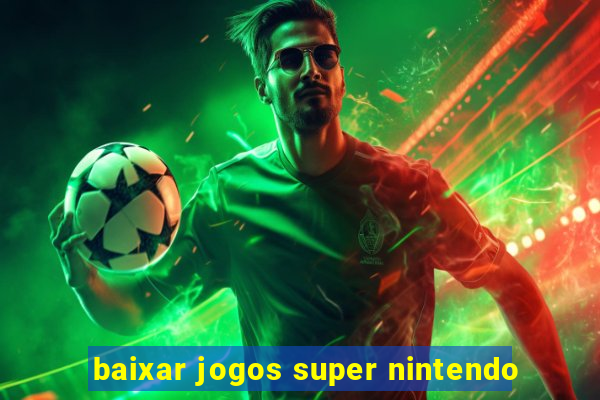 baixar jogos super nintendo