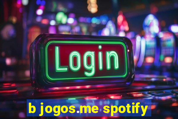 b jogos.me spotify