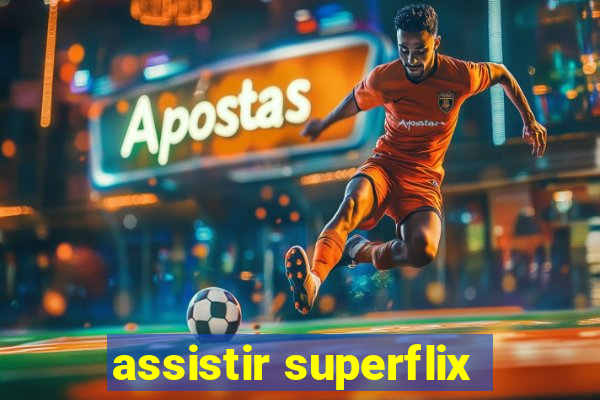 assistir superflix