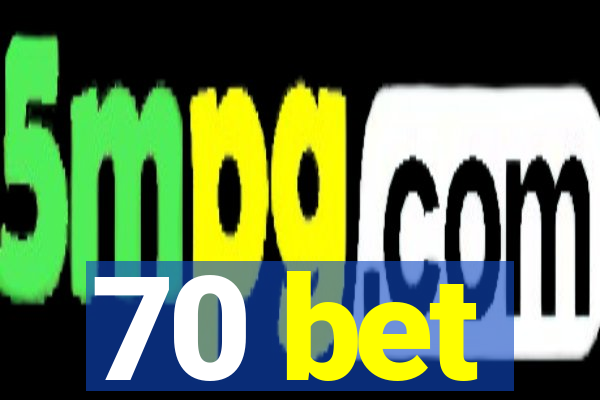 70 bet