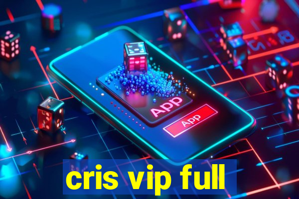 cris vip full