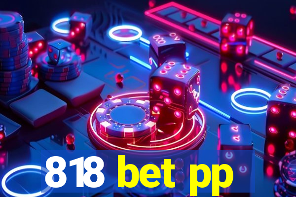 818 bet pp