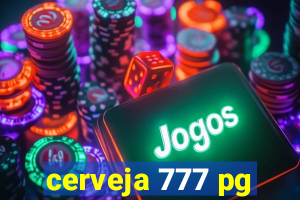 cerveja 777 pg