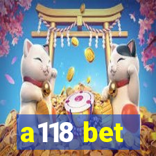 a118 bet