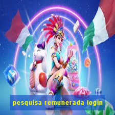 pesquisa remunerada login