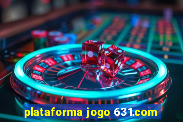 plataforma jogo 631.com