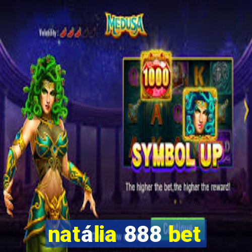 natália 888 bet