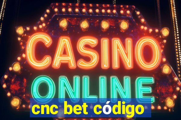 cnc bet código