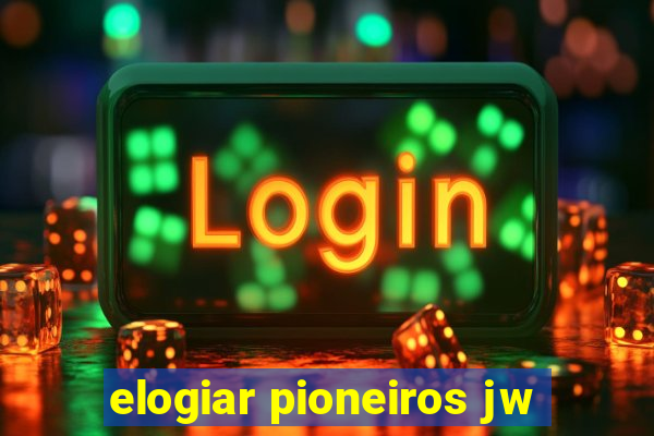 elogiar pioneiros jw